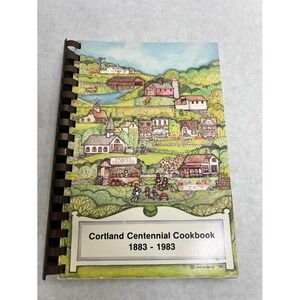 Vintage Cortland Centennial Cookbook 1883-1983 Town and Country Extension Club